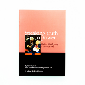 Book - Speaking Truth to Power: Walter Wolfgang, a Political Life