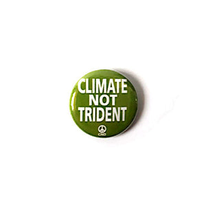 Climate Not Trident Badge