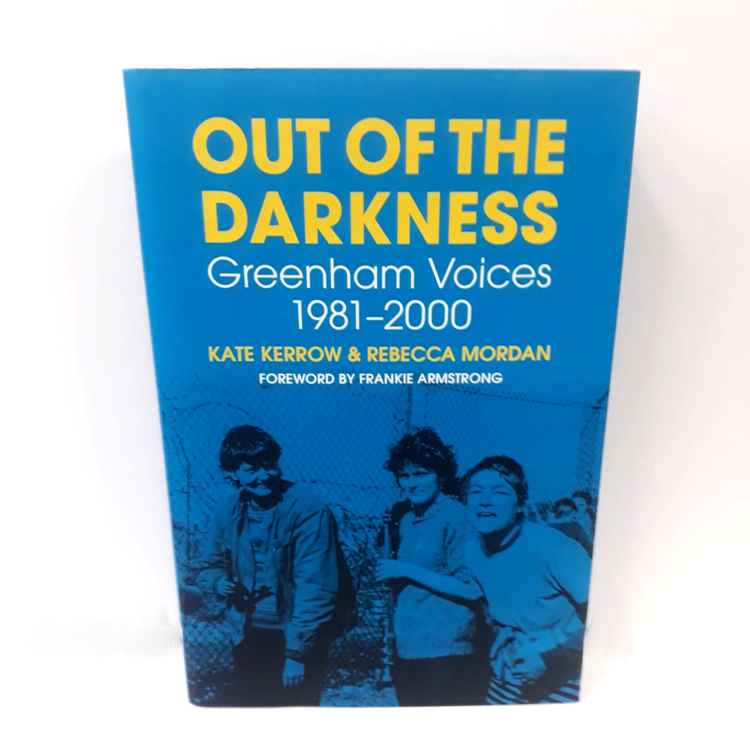 Book - Out of the Darkness: Greenham Voices 1981 - 2000